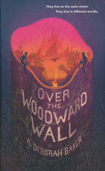 Over the Woodward Wall (HC) nr. 1: Over the Woodward Wall (Skrevet af  Seanan McGuire) - TILBUD (så længe lager haves, der tages forbehold for udsolgte varer) (Baker, A. Deborah)