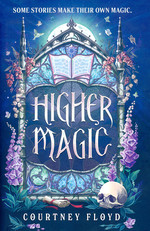 Higher Magic (HC) (Floyd, Courtney )
