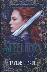 Steelborn Saga, The (HC) nr. 1: Steelborn - (Romantasy) (LaRue, Theylor J.)