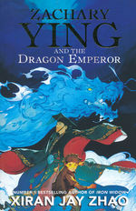 Zachary Ying (TPB) nr. 1: Zachary Ying and the Dragon Emperor (Zhao, Xiran Jay)
