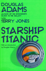 Starship Titanic (m. Terry Jones) (TPB) (Adams, Douglas)