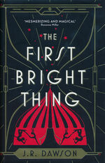 First Bright Thing, The (HC) (Dawson, J. R.)
