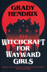 Witchcraft for Wayward Girls (TPB) (Hendrix, Grady)