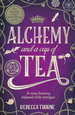 Tomes and Tea (TPB) nr. 4: Alchemy and a Cup of Tea (Thorne, Rebecca)