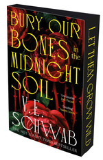 Bury Our Bones in the Midnight Soil (UK Edition) (TPB) - (Special Sprayed Edges Edition) (Schwab, V. E.)
