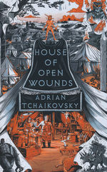 Tyrant Philosophers, The (HC) nr. 2: House of Open Wounds (Tchaikovsky, Adrian)