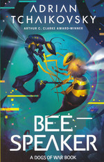 Dogs of War (TPB) nr. 3: Bee Speaker (Tchaikovsky, Adrian)