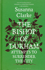 Jonathan Strange & Mr Norrell (HC)Bishop of Durham Attempts to Surrender the City, The (Clarke, Susanna)