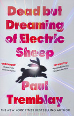 Dead but Dreaming of Electric Sheep (HC) (Tremblay, Paul)