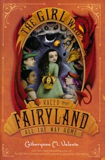 Fairyland (HC) nr. 5: Girl Who Raced Fairyland All the Way Home, The TILBUD (så længe lager haves, der tages forbehold for udsolgte varer) (Valente, Catherynne M.)