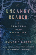 Uncanny Reader, The: Stories from the Shadows (TPB) (Sandor, Marjorie (Ed.))
