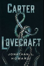 Carter & Lovecraft (HC) nr. 1: Carter & Lovecraft (Howard, Jonathan L. )