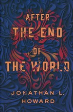 Carter & Lovecraft (HC) nr. 2: After the End of the World (Howard, Jonathan L. )