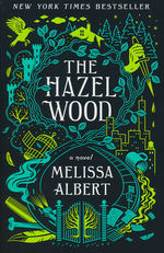 Hazel Wood, The (TPB) nr. 1: Hazel Wood, The (Albert, Melissa)