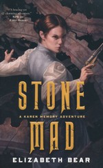 Karen Memory (TPB) nr. 2: Stone Mad (Bear, Elizabeth)