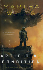 Murderbot Diaries, The (HC) nr. 2: Artificial Condition (Wells, Martha)