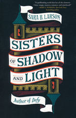 Sisters of Shadow and Light (TPB)
 nr. 1: Sisters of Shadow and Light (Larson, Sara B.)