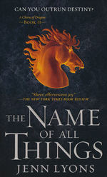 Chorus of Dragons, A nr. 2: Name of All Things, The (Lyons, Jenn)