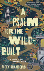 Monk & Robot (HC) nr. 1: Psalm for the Wild-Built, A (Chambers, Becky)