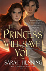 Kingdoms of Sand and Sky (TPB) nr. 1: Princess Will Save You, The (Henning, Sarah)
