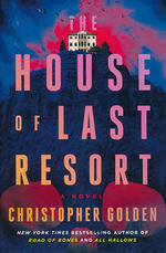 House of Last Resort, The (HC) (Golden, Christopher)