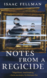 Notes from a Regicide (TPB) (Fellman, Isaac)