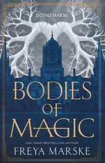 Bodies of Magic (HC) (Marske, Freya)