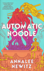 Automatic Noodle  (HC) (Newitz, Annalee)