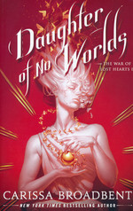 War of Lost Hearts, The (HC) nr. 1: Daughter of No Worlds (Broadbent, Carissa)