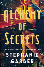 Alchemy of Secrets: A Novel (TPB) (Garber, Stephanie)