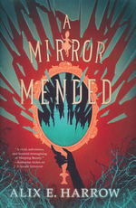 Fractured Fables (HC) nr. 2: Mirror Mended, A (Harrow, Alix E.)