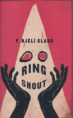 Ring Shout (HC) (Clark, P. Djèlí)