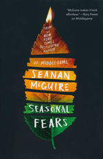 Alchemical Journeys (HC) nr. 2: Seasonal Fears (McGuire, Seanan)