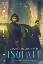 Grand Illusion, The (HC) nr. 1: Isolate (Modesitt, Jr., L.E.)