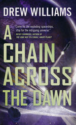Universe After, The nr. 2: Chain Across the Dawn, A (Williams, Drew)