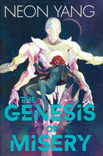 Genesis of Misery , The (HC) (Yang, Neon)