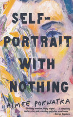 Self-Portrait with Nothing  (TPB) (Pokwatka, Aimee)