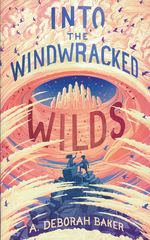 Over the Woodward Wall (HC) nr. 3: Into the Windwracked Wilds (Skrevet af  Seanan McGuire) - TILBUD (så længe lager haves, der tages forbehold for udsolgte varer) (Baker, A. Deborah)