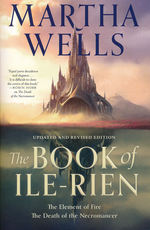 Ile-Rien (TPB) nr. 1,2: Book of Ile-Rien, The: The Element of Fire & The Death of the Necromancer (Wells, Martha)