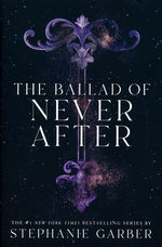 Once Upon a Broken Heart (TPB) nr. 2: Ballad of Never After, The (Garber, Stephanie)
