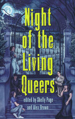 Night of the Living Queers: 13 Tales of Terror & Delight (Page, Shelly (Ed.) & Brown, Alex (Ed.))