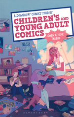 Bloomsbury Comics Studies (TPB)Children's and Young Adult Comics (Tarbox, Gwen Athene)