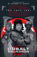 Last Jedi, The (HC)Cobalt Squadron (af Elizabeth Wein) (Star Wars)
