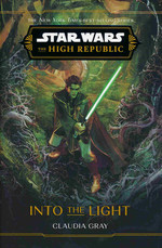 High Republic, The (HC)Into the Light (af Claudia Gray) (Star Wars)