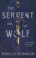 Dark Inheritance Trilogy (TPB) nr. 1: Serpent and the Wolf, The (Robinson, Rebecca)