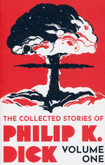 Collected Stories (TPB) nr. 1: Collected Stories of Philip K. Dick, The -  Volume 1 (Dick, Philip K.)