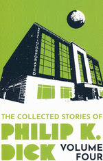 Collected Stories (TPB) nr. 4: Collected Stories of Philip K. Dick, The -  Volume 4 (Dick, Philip K.)