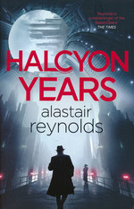 Halcyon Years (TPB) (Reynolds, Alastair)