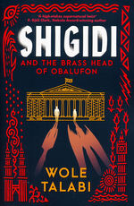 Shigidi and the Brass Head of Obalufon (TPB) (Talabi, Wole)