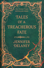 Tales of a Monstrous Heart (TPB) nr. 3: Tales of a Treacherous Fate (Delaney, Jennifer)